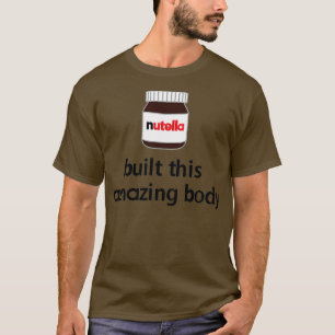 Nutella Byggde Fantastisk.  T Shirt