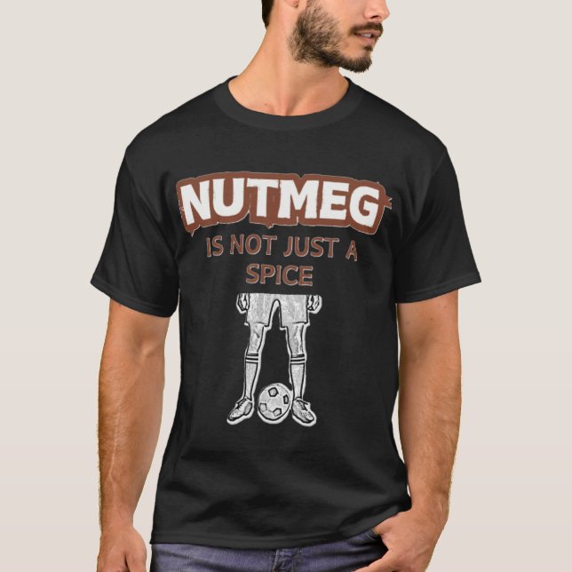 Nutmeg är inte bara en spisfunk t shirt (Framsida)