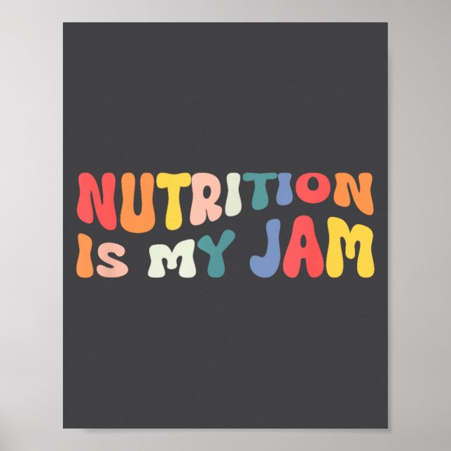 Nutrition Is My Jam Funny Quote For Rdn Nutritioni Poster (Framsidan)
