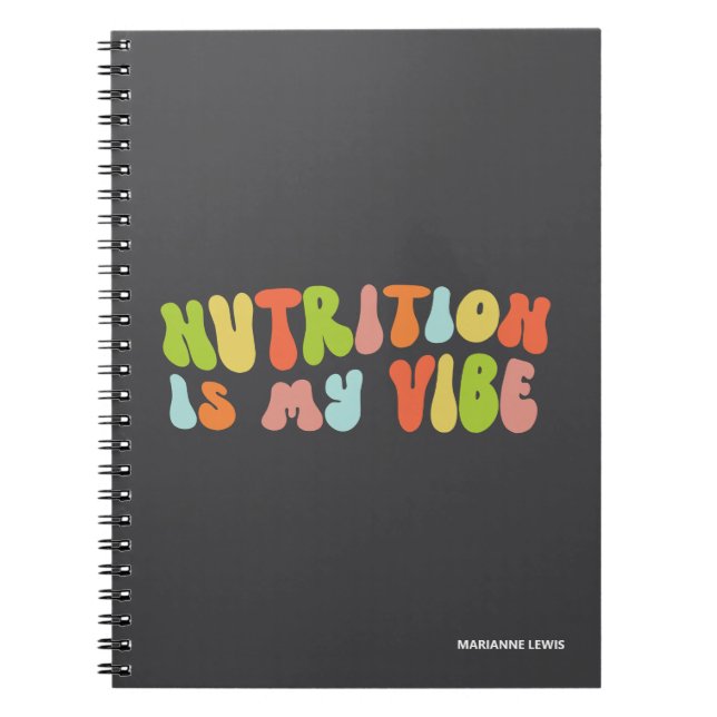 Nutrition Is My Vibe, Groovy Colorful Nutritionist Anteckningsbok (Framsidan)