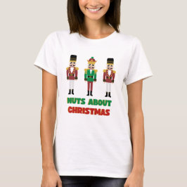Nuts About Christmas T shirt Holiday Nutcracker 