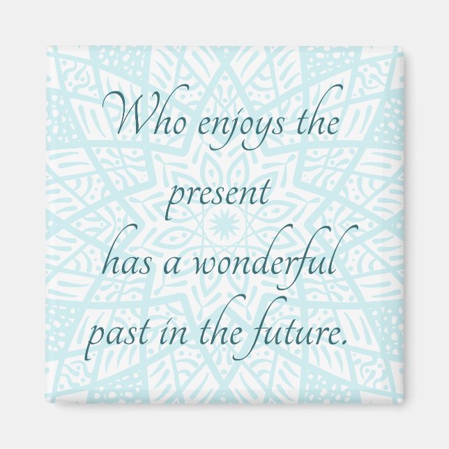 Nuvarande citat Mandala Funny Truth Upliiting Blue Magnet (Framsidan)