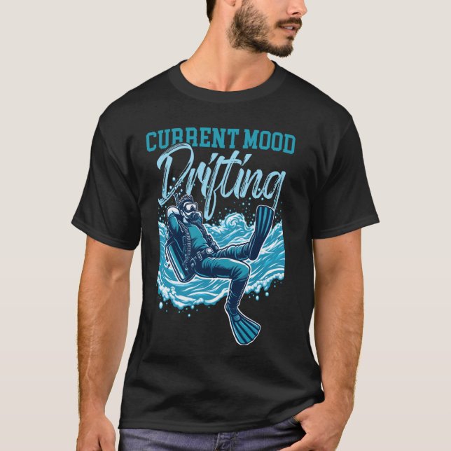 Nuvarande humör Drifting Scuba Dykning T Shirt (Framsida)