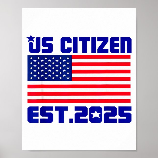 Ny amerikansk medborgare Est 2025 Amerikansk invan Poster (Framsidan)