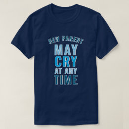 Ny förälder kan gråta rolig anpassad slogan t-shir t shirt