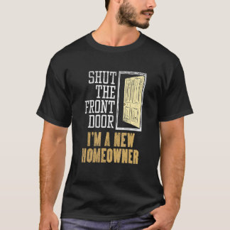 Ny husägare för att värma upp huset stängde frontd t shirt