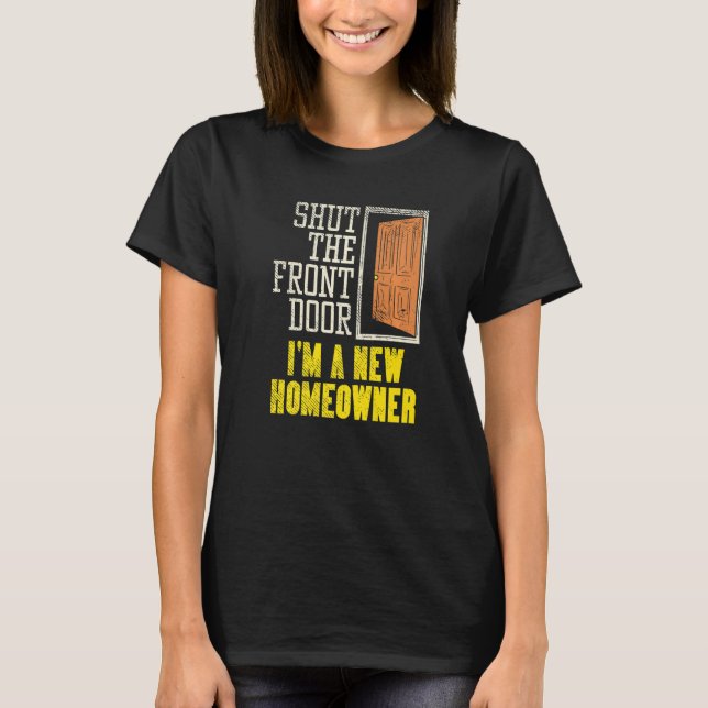 Ny husägare för att värma upp huset stängde frontd t shirt (Framsida)