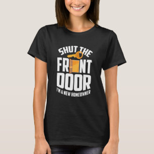 Ny husägare för att värma upp huset stängde frontd t shirt