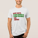 Ny ordförande för det nya politiska ordförandeskap t shirt<br><div class="desc">Kära Santa,  ta med oss en ny president. Kärlek,  Amerika. Lustigt politisk jultröja för det amerikanska redot inför valet 2024. Helgdag humor T.</div>
