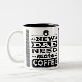 Ny pappa behöver mer kaffe (ny pappa) Två-Tonad mugg