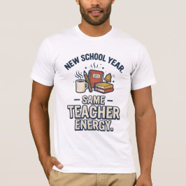Ny Skolår Samma Lärarenergi T-Shirt