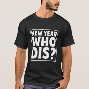 Nya året Vem Dis Gott nytt år, nyår Kväll T Shirt