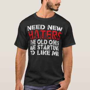 Nya Haters för behov -- T-tröja Tee