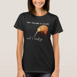 Nya Zeeland ringer och jag måste åka till Nya Zeel T Shirt