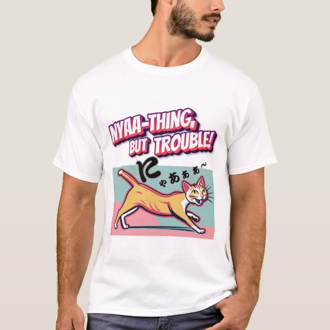 "Nyaaa-thing but Trouble" - Mischievous Calico Cat T Shirt (Framsida)