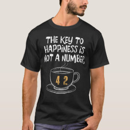 Nyckel till lycka är inte ett nummer.b t shirt