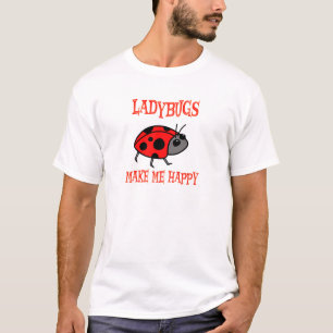 Nyckelpigor gör mig lycklig t shirt
