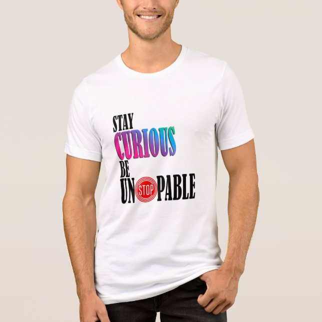 Nyfiken UnStoppable - Typografi för fet övertoning T Shirt (Framsida)