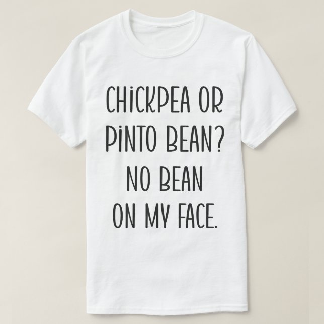 Nyfikna Fodral i Chickpeas och Pinto-bönor T Shirt (Design framsida)