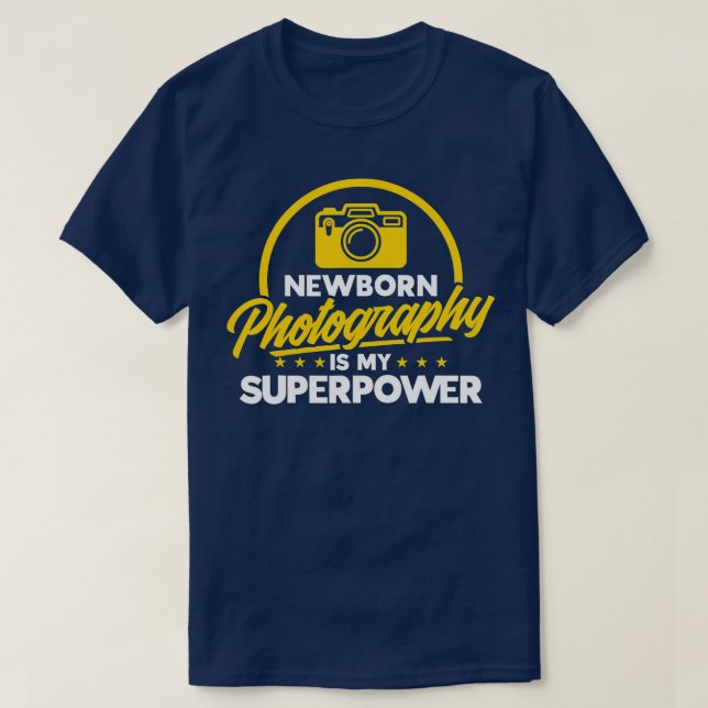 Nyfödda fotografier är min supermakt Camera Photog T Shirt (Design framsida)