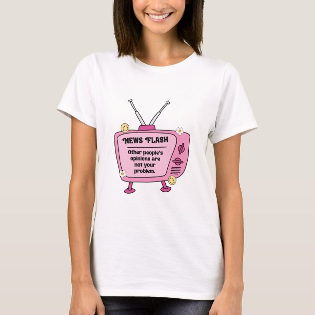 Nyhetsblixt andra människors åsikter är inte din t shirt (Framsida)