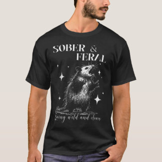 Nyktra och vilda roliga nykterhetsopossum t shirt