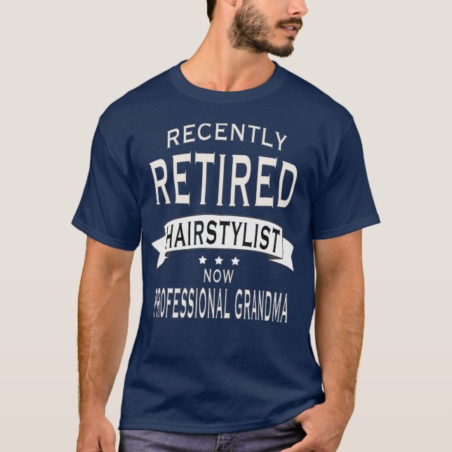 Nyligen pensionerad Hairstylist-Professionell T Shirt (Framsida)