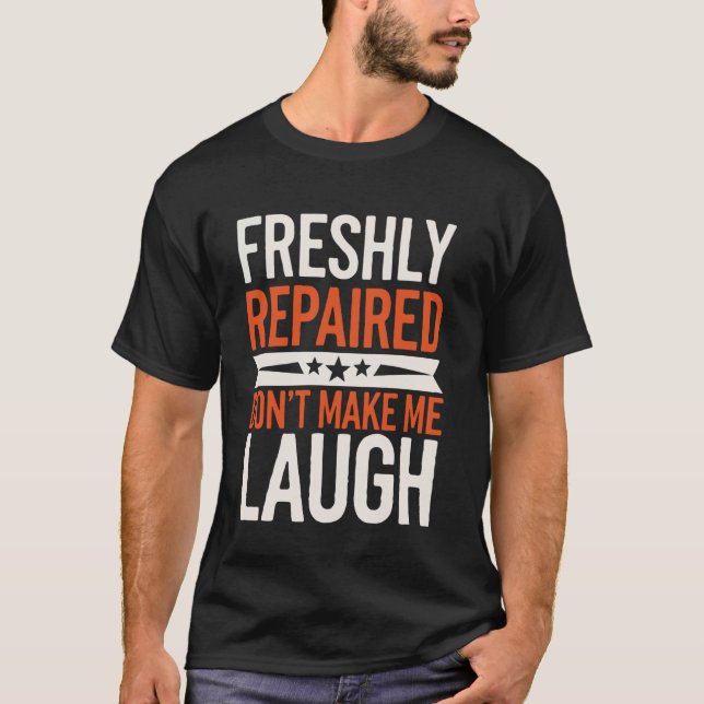 Nyligen Reparerad Bråckkirurgi Överlevare T Shirt (Framsida)