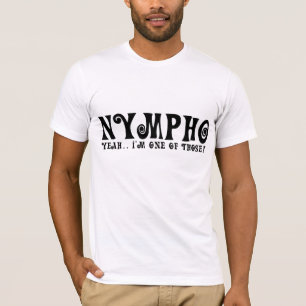 nympho yeah mig förmiddag en av de! tshirt t-shirt