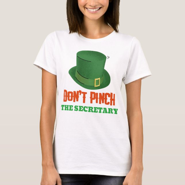 Nyp inte sekreteraren på St. Patrick's Day T Shirt (Framsida)
