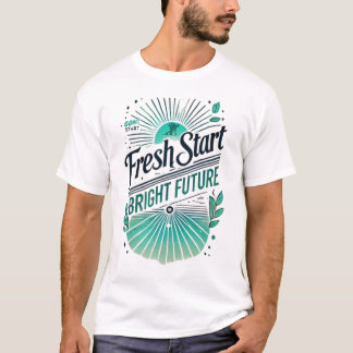 Nystart, ljus framtid - Motiverande nytt år T Shirt