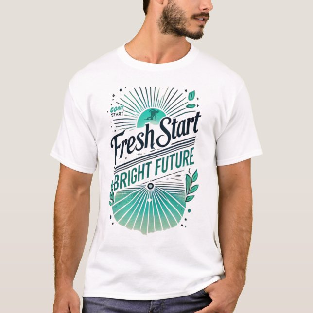 Nystart, ljus framtid - Motiverande nytt år T Shirt (Framsida)