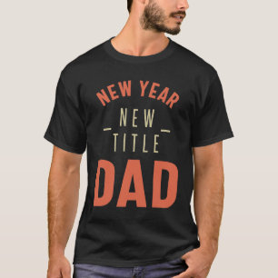Nytt år Ny avdelning Pappa - Far-gåva T Shirt
