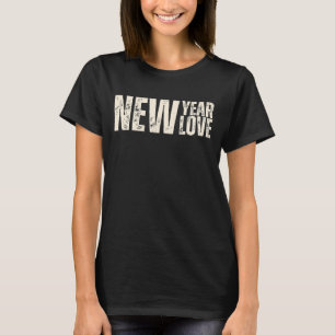 Nytt år Nya Kärlek 2024 Kvinnor T Shirt