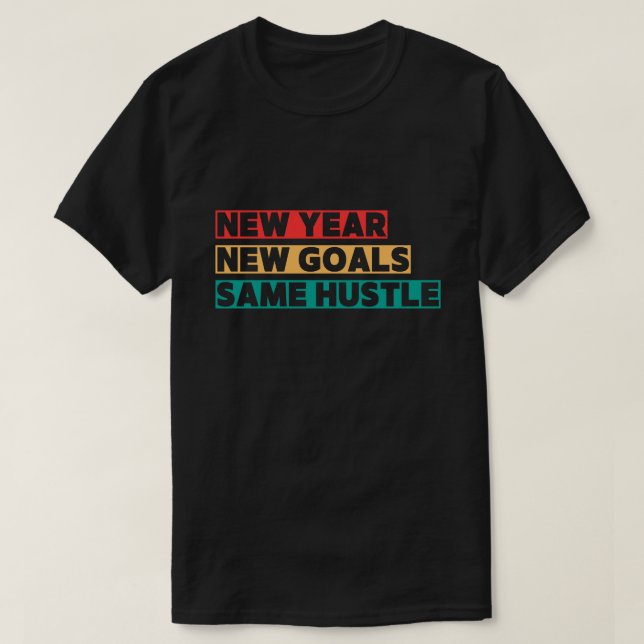 Nytt år, nya mål, samma starka motivation t shirt (Design framsida)