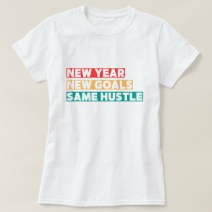 Nytt år, nya mål, samma starka motivation t shirt