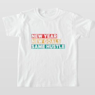 Nytt år, nya mål, samma starka motivation t shirt