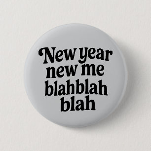 Nytt år Nytt Jag Sarksatisk NYE-lösning slogan Knapp