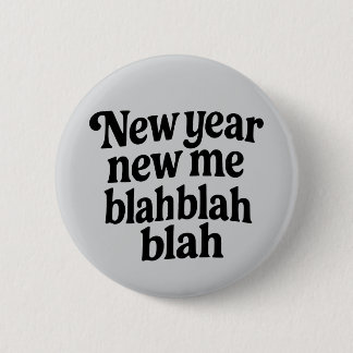 Nytt år Nytt Jag Sarksatisk NYE-lösning slogan Knapp