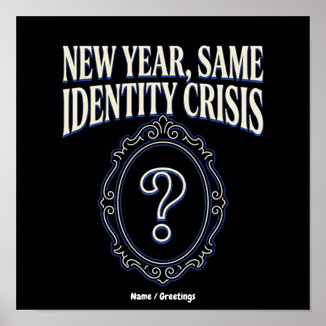 Nytt år Samma Identitetskris Roligt Retro Sarcasm Poster (Framsidan)