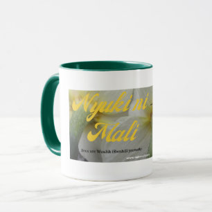 Nyuki ni Mali (bin är rikedom), Mugg