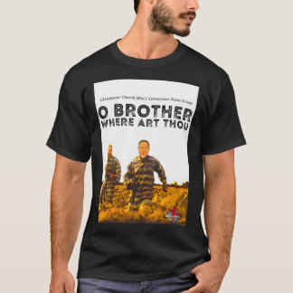 O BROTHER WHERE ART THOU T SHIRT