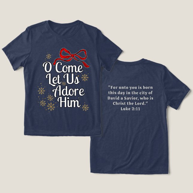 O Come Let Us Adore Him T-Shirt (Design fram och bak)