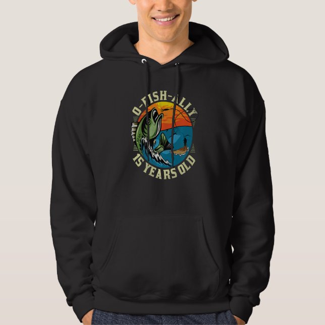 O-Fish-Ally 15 Years, 15 Birthday Fishing Pr Hoodie (Framsida)