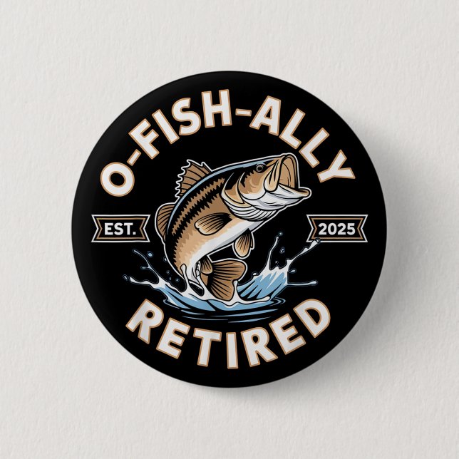 O-Fish-Ally Pensionerad 2025 Rolig Fiske Pensioner Knapp (Framsida)