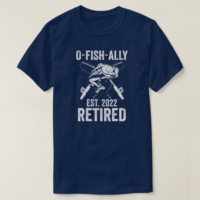 O Fish Ally Redragen 2022 Funny Fishing Pension T Shirt (Design framsida)