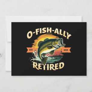 O-Fish-Ally Redragen 2025 Fisherman Fishing Retire Inbjudningar