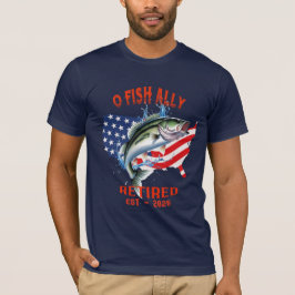 "O-FISH-ALLY Retrött:Proud, Free, and Fishing 2025 T Shirt