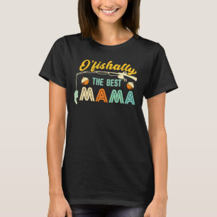 O’fishally Den Bästa Mamma Fisketräja T Shirt