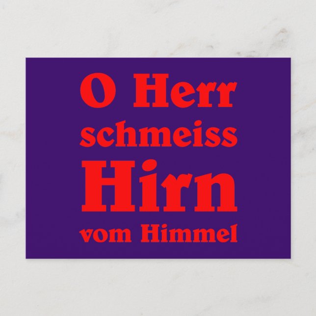 O Herr schmeiss Hirn vom Himmel Vykort (Framsida)